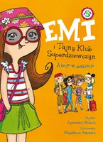 Okładka: Emi i Tajny Klub Superdziewczyn. Akcje w wakacje. Tom 4