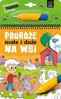 Okładka: Malowanka z pisakiem wodnym. Podróże małe i duże. Na wsi