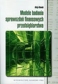 Okładka: Modele badania sprawozdań finansowych przedsiębiorstwa