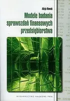 Okładka: Modele badania sprawozdań finansowych przedsiębiorstwa