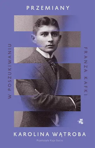 Okładka: Przemiany. W poszukiwaniu Franza Kafki