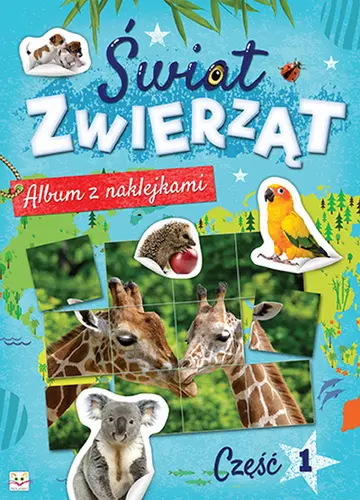 Okładka: Album z naklejkami. Świat zwierząt cz. 1