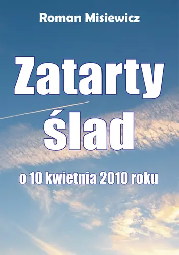 Okładka: Zatarty ślad. O 10 kwietnia 2010 roku