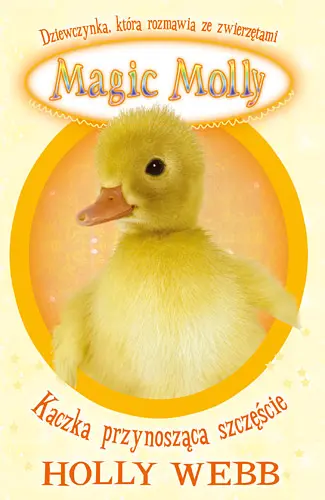 Okładka: Magic Molly. Kaczka przynosząca szczęście