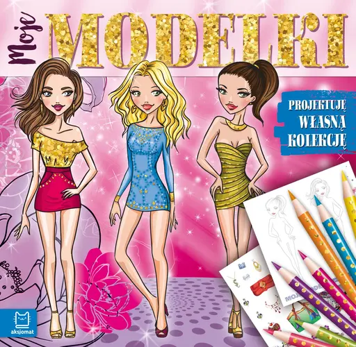 Okładka: Modelki. Projektuję własną kolekcję