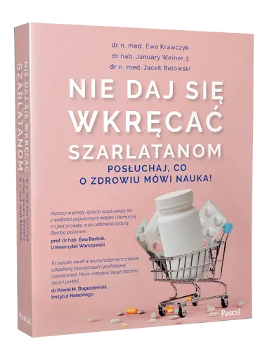 Okładka: Nie daj się wkręcać szarlatanom. Posłuchaj, co o zdrowiu mówi nauka!