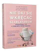 Okładka: Nie daj się wkręcać szarlatanom. Posłuchaj, co o zdrowiu mówi nauka!