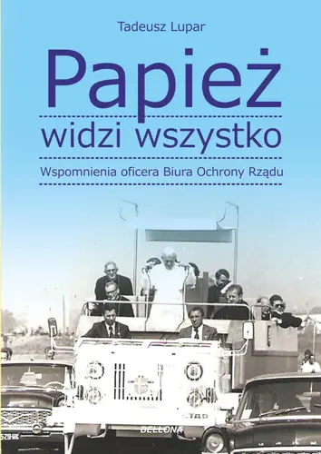 Okładka: Papież widzi wszystko! Wspomnienia oficera BOR