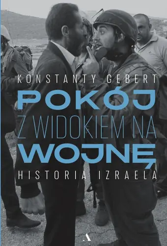 Okładka: Pokój z widokiem na wojnę. Historia Izraela