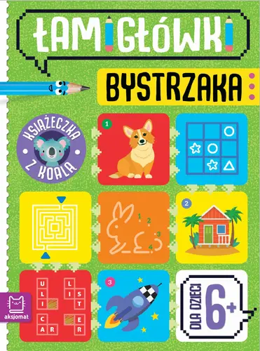 Okładka: Łamigłówki bystrzaka. Książeczka z koalą. Dla dzieci 6+