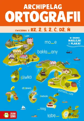 Okładka: Archipelag ortografii. Ćwiczenia z rz,ż, ś, ź, ć, dź, ń