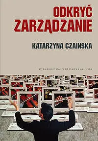 Okładka: Odkryć zarządzanie. Wybrane koncepcje.