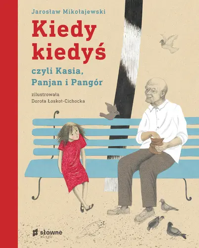 Okładka: Kiedy kiedyś, czyli czyli Kasia, Panjan i Pangór