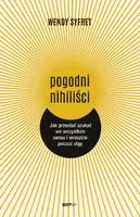 Okładka: Pogodni nihiliści. Jak przestać szukać we wszystkim sensu i wreszcie poczuć ulgę