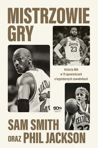 Okładka: Mistrzowie gry. Historia NBA w 75 opowieściach o legendarnych zawodnikach