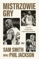 Okładka: Mistrzowie gry. Historia NBA w 75 opowieściach o legendarnych zawodnikach