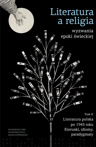 Okładka: Literatura a religia – wyzwania epoki świeckiej. Tom II