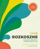 Okładka: Nowe Rozkoszne. Polskie przepisy, które ekscytują