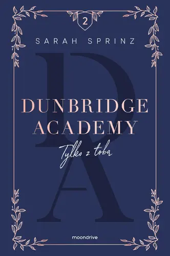 Okładka: Dunbridge Academy. Tylko z tobą