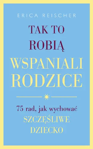 Okładka: Tak to robią wspaniali rodzice.