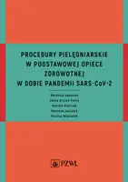 Okładka: Procedury pielęgniarskie w Podstawowej Opiece Zdrowotnej w dobie pandemii SARS-CoV-2
