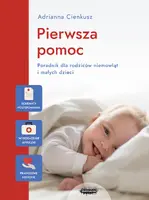 Okładka: Pierwsza pomoc. Poradnik dla rodziców niemowląt i małych dzieci