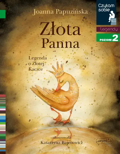 Okładka: Złota panna. Legenda o Złotej Kaczce. Czytam sobie. Poziom 2