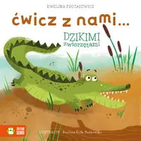 Okładka: Ćwicz z nami... dzikimi zwierzętami