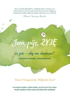 Okładka: Jem, piję, żyję. Co jeść – aby nie chorować?