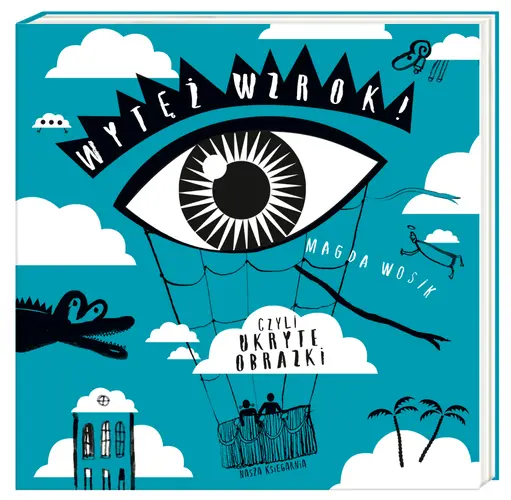 Okładka: Wytęż wzrok! Czyli ukryte obrazki