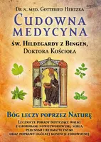 Okładka: Cudowna medycyna Świętej Hildegardy z Bingen, Doktora Kościoła