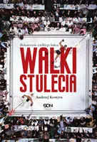 Okładka: Walki stulecia. Bohaterowie wielkiego boksu