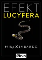 Okładka: Efekt Lucyfera. Dlaczego dobrzy ludzie czynią zło?