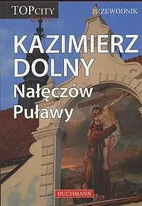 Okładka: Kazimierz Dolny, Nałęczów, Puławy. Przewodnik