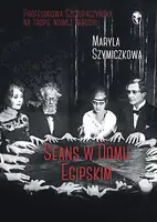 Okładka: Seans w Domu Egipskim. Śledztwa profesorowej Szczupaczyńskiej
