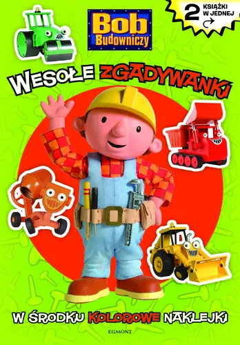 Okładka: Bob Budowniczy. Wesołe Zgadywanki.
