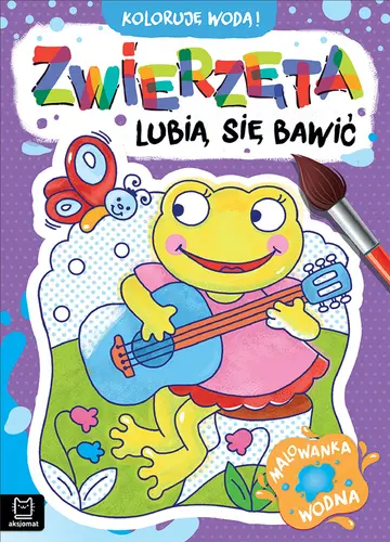 Okładka: Koloruję wodą! Zwierzęta lubią się bawić. Malowanka wodna