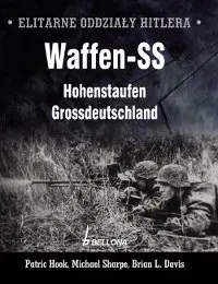 Okładka: Elitarne oddziały Hitlera. Waffen-SS. Hohenstaufen, Grossdeutschland
