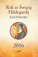 Okładka: Rok ze Świętą Hildegardą Kalendarz 2016