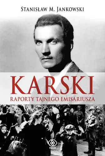 Okładka: Karski. Raporty tajnego emisariusza