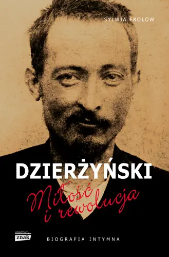 Okładka: Dzierżyński. Miłość i rewolucja