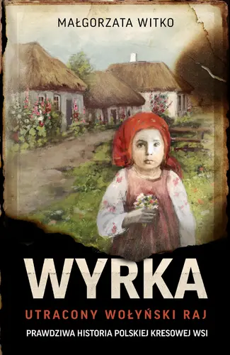 Okładka: Wyrka. Utracony wołyński raj