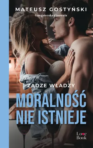 Okładka: Moralność nie istnieje. Żądze władzy