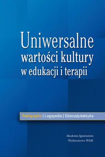 Okładka: Uniwersalne wartości kultury w edukacji i terapii