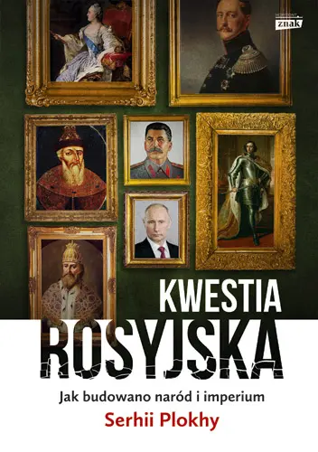 Okładka: Kwestia rosyjska. Jak budowano naród i imperium