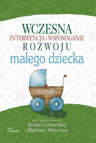 Okładka: Wczesna interwencja i wspomaganie rozwoju małego dziecka