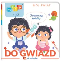 Okładka: Wiem i ja! Mój świat. M jak motoryka. Do gwiazd!