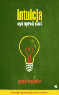 Okładka: Intuicja, czyli mądrość uczuć