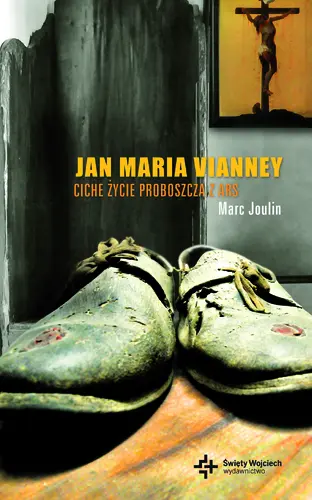 Okładka: Jan Maria Vianney. Ciche życie proboszcza z Ars