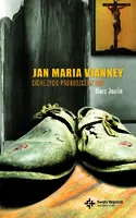Okładka: Jan Maria Vianney. Ciche życie proboszcza z Ars